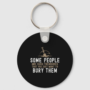 Sarcastic, Some People Are Such Treasures Funny Da Keychain