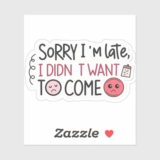 Sarcastic “Sorry I’m Late” Sticker | Witty Hand-Le (Feuille)
