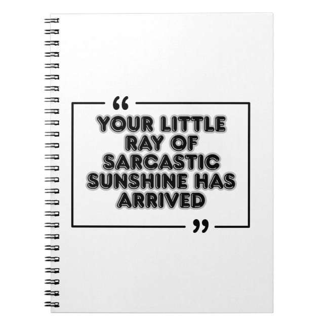 Sarcastic Sunshine Funny Quote Graphic Notebook (Front)