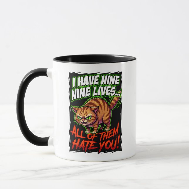 Sarcastic Tabby Cat Nine Lives Hate You Funny Mug (Left)