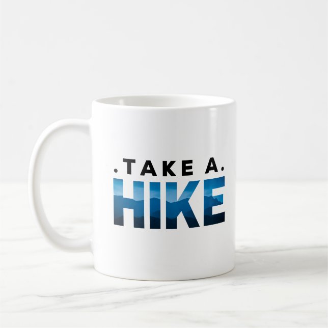 Sarcastic take a hike , Hiking Gift for Hiker Coffee Mug (Left)