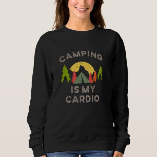 Sarcastic Tent Camping Trip Workout Saying Funny C Sweatshirt