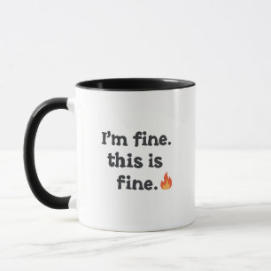 Sarcastic "This is Fine" Meme with Fire Emoji Mug