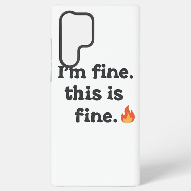 Sarcastic "This is Fine" Meme with Fire Emoji Samsung Galaxy S22 Ultra Case (Back)