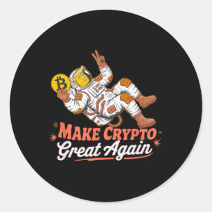 Sarcastic Trump Astronaut Make Crypto Great Again  Classic Round Sticker