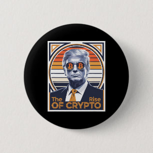 Sarcastic Trump The Rise Of Crypto Bitcoin Miner T 2 Inch Round Button