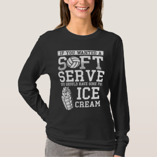 Sarcastic Volleyball Soft Serve Ice Cream Humour T-Shirt