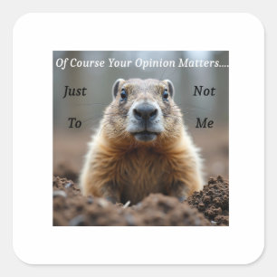sarcastic Your opinion matters Square Sticker