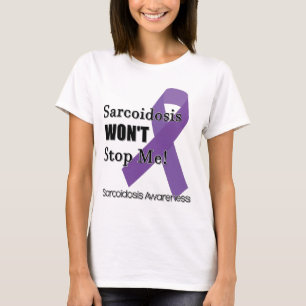 Sarcoidosis Won't stop Me T-Shirt