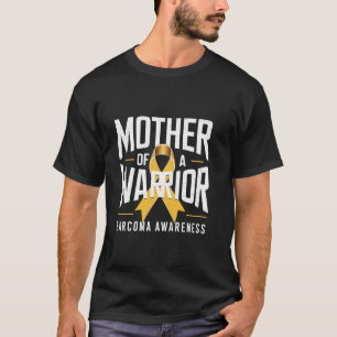 Sarcoma Awareness Mother Of A Warrior Yellow Ribbo T-Shirt
