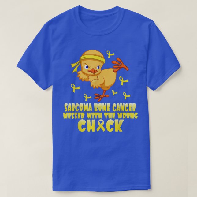 Sarcoma & Bone Cancer Messed With The Wrong Chick  T-Shirt (Design Front)