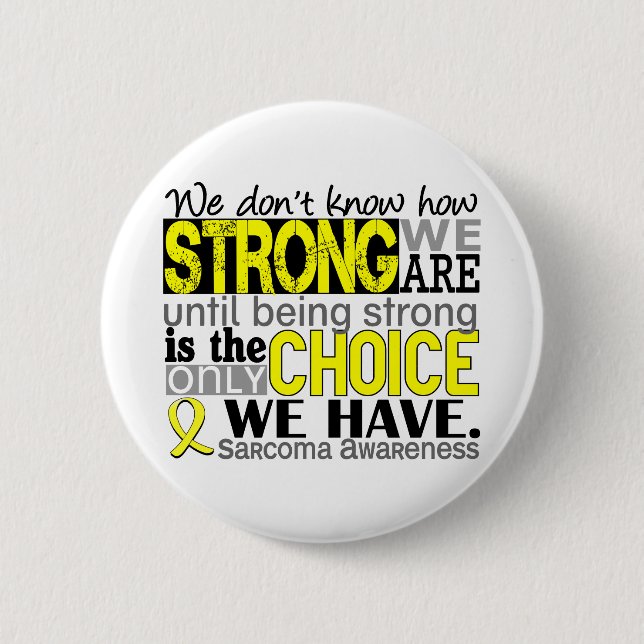 Sarcoma How Strong We Are 2 Inch Round Button (Front)