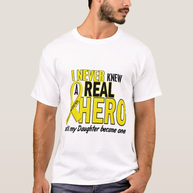 Sarcoma NEVER KNEW A HERO 2 Daughter T-Shirt (Front)