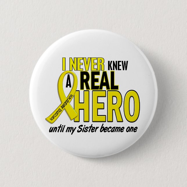 Sarcoma NEVER KNEW A HERO 2 Sister Inch Round Button (Front)