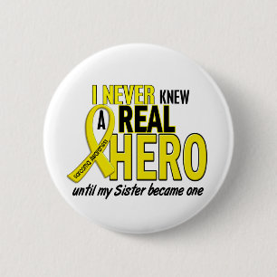 Sarcoma NEVER KNEW A HERO 2 Sister Inch Round Button