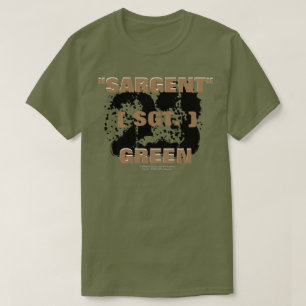 SARGENT (SGT.) GREEN T-Shirt
