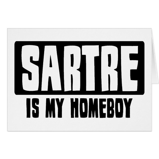 Sartre is my Homeboy (Front Horizontal)