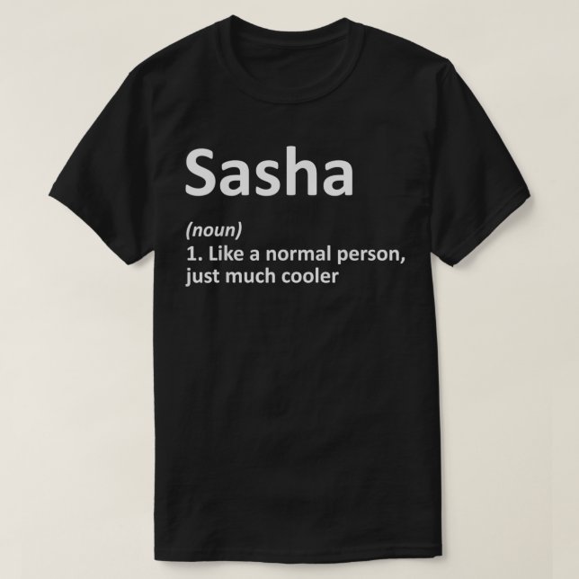 SASHA Definition Personalized Name Funny Birthday  T-Shirt (Design Front)