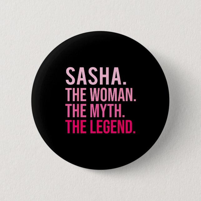 Sasha The Woman The Myth The Legend Funny Valentin 2 Inch Round Button (Front)