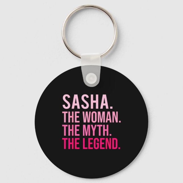 Sasha The Woman The Myth The Legend Funny Valentin Keychain (Front)