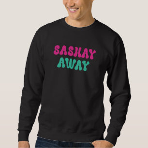 Sashay Away Drag Queen Retro Sweatshirt