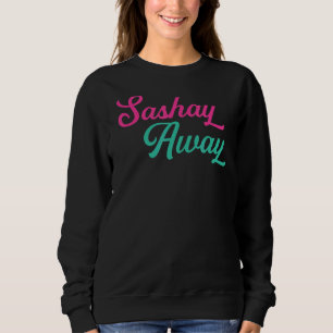 Sashay Away Drag Queen Sweatshirt