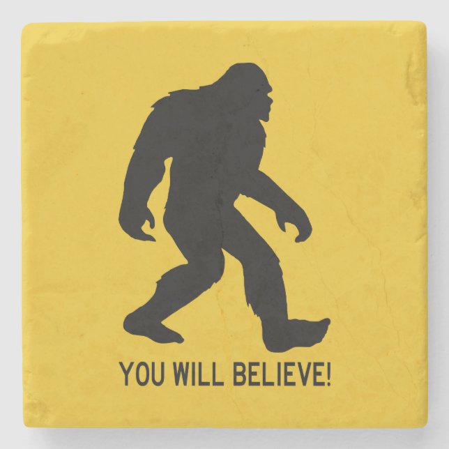 Sasquatch (Bigfoot) You Will Believe! Stone Coaster (Front)