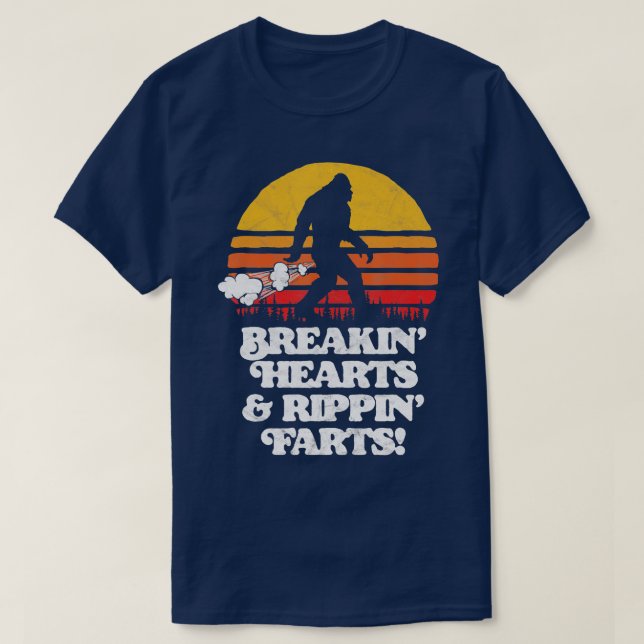 Sasquatch Breakin Hearts  Rippin Farts Funny Bigfo T-Shirt (Design Front)