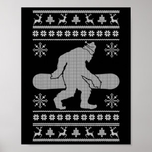 Sasquatch Going Snowboarding Ugly Christmas Bigfoo Poster