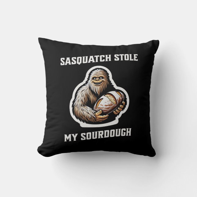 Sasquatch Stole My Sourdough Throw Pillow (Front)