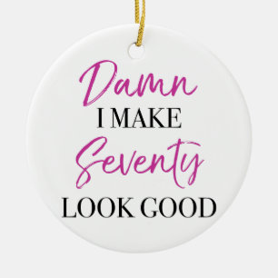 Sassy 70th Birthday Ceramic Ornament