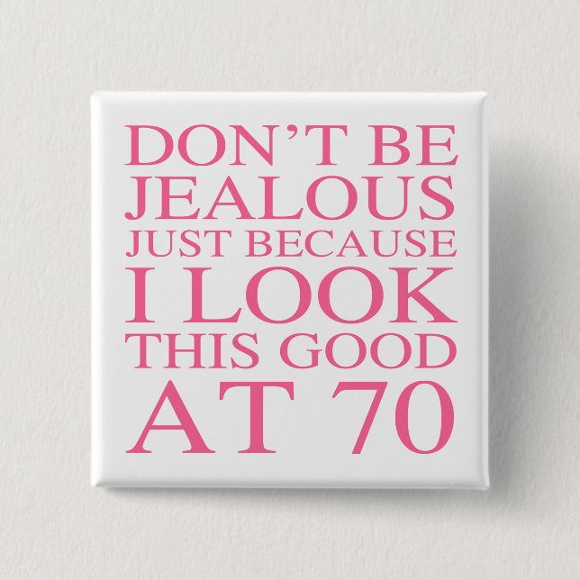 Sassy 70th Birthday For Women 2 Inch Square Button (Front)