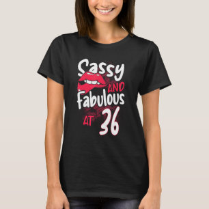 Sassy And Fabulous At 36 Woman Feminist 36th Birth T-Shirt