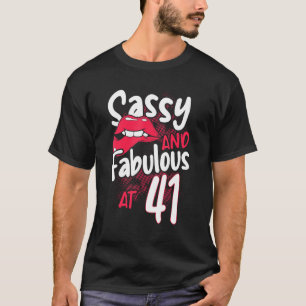 Sassy And Fabulous At 41 Woman Feminist 41st Birth T-Shirt