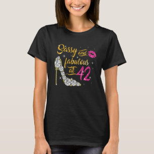 Sassy and fabulous at 42 Years Old 42nd Birthday s T-Shirt
