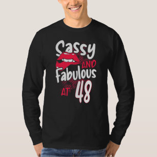 Sassy And Fabulous At 48 Woman Feminist 48th Birth T-Shirt