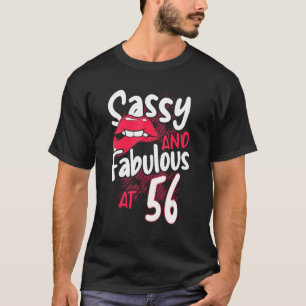 Sassy And Fabulous At 56 Woman Feminist 56th Birth T-Shirt