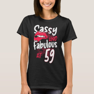 Sassy And Fabulous At 59 Woman Feminist 59th Birth T-Shirt