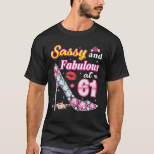 Sassy And Fabulous At 61 61St Birthday Diamond Sho T-Shirt