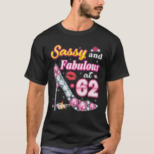 Sassy And Fabulous At 62 62Nd Birthday Diamond Sho T-Shirt