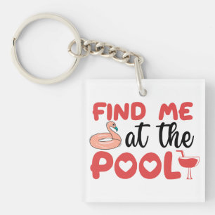Sassy Beach Poolside Vibes: Find Me at the Pool Keychain