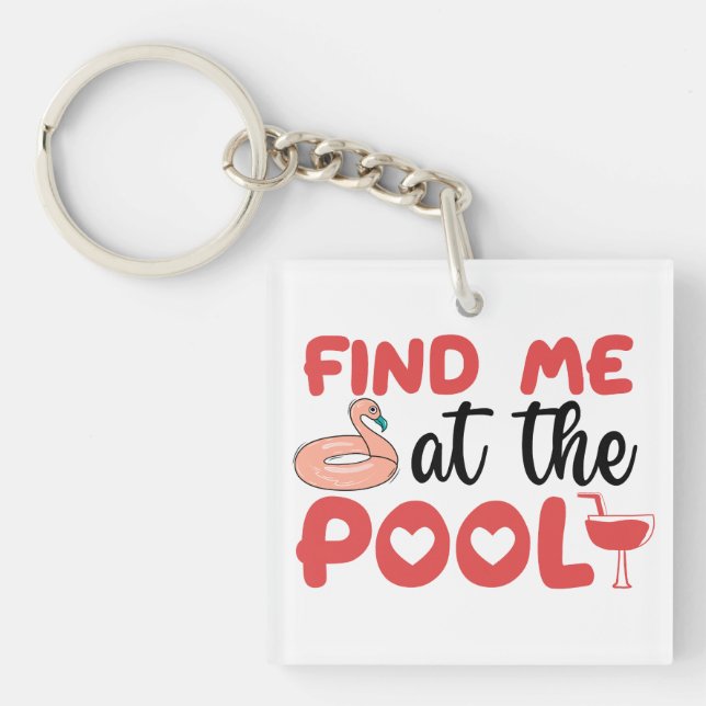 Sassy Beach Poolside Vibes: Find Me at the Pool Keychain (Front)