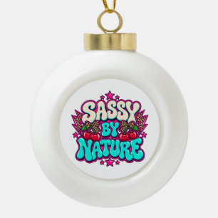 Sassy by Nature Ceramic Ball Christmas Ornament