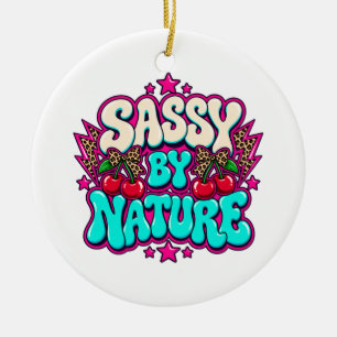 Sassy by Nature Ceramic Ornament