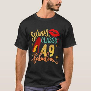 Sassy Classy 49 Fabulous 49th Birthday Party Decor T-Shirt