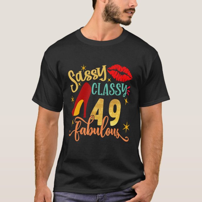 Sassy Classy 49 Fabulous 49th Birthday Party Decor T-Shirt (Front)
