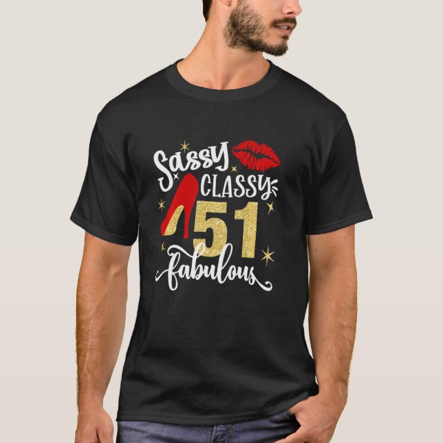 Sassy Classy 51 Fabulous 51st Birthday Party Decor T-Shirt (Front)