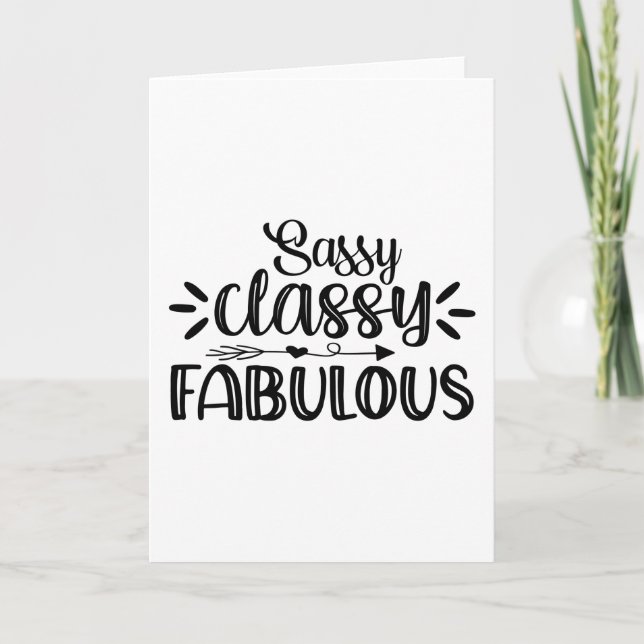Sassy classy fabulous card (Front)