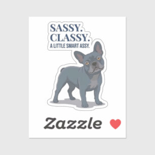 Sassy Classy Smart Assy French Bulldog Dog Mom Fun