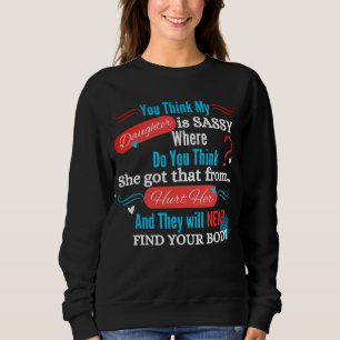 Sassy Daughter Saying Sweatshirt